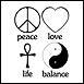 The Daoist (Taoist) symbol of Yin & Yang, balance; Peace Sign; Cupid Heart for Love; Ankh for life: printed on buttons, stickers, t-shirts, hoodies, posters and more