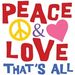 Peace Love That's All Shirts