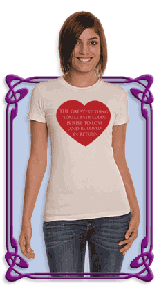 Organic Women's Fitted T-Shirt ~ The greatest thing you'll ever learn is just to love and be loved in return.